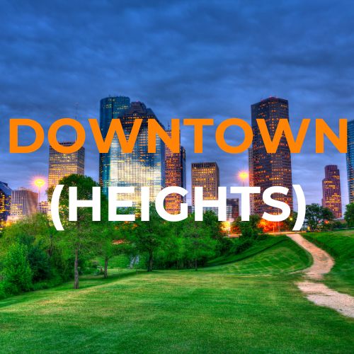 Downtown Houston Heights Location
